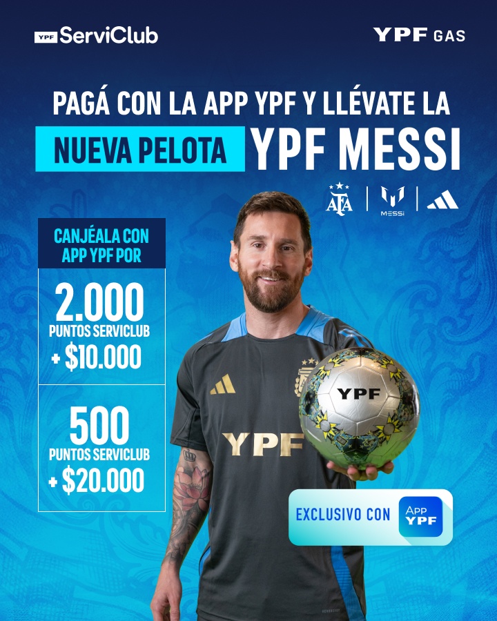 ¡Pagá con la App YPF y llévate la nueva Pelota YPF Messi!